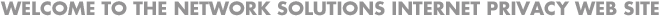 Welcome to the Network Solutions Internet Privacy Web Site